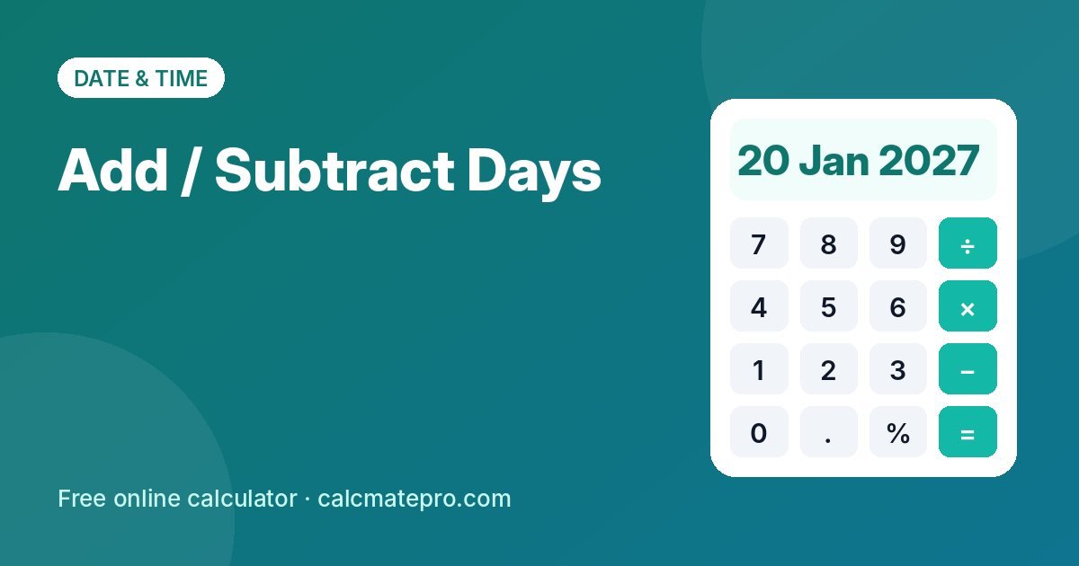 Add / Subtract Days – CalcMate Pro