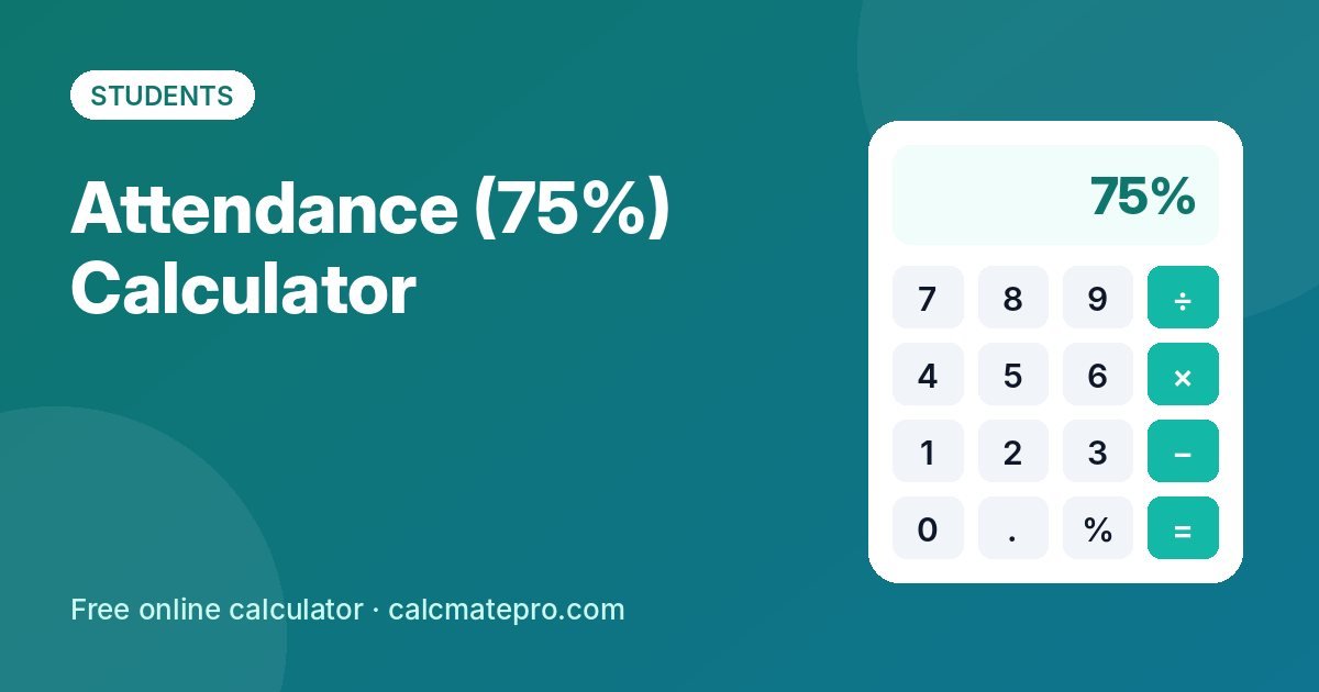Attendance (75%) Calculator – CalcMate Pro